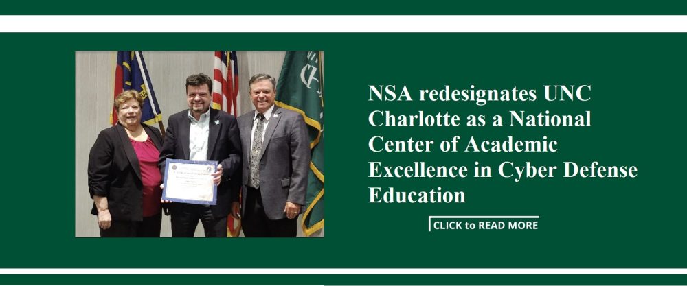 NSA redesginates UNC Charlotte as a National Center of Academic Excellence in Cyber Defense Education.